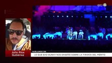 Lo que Bad Bunny nos enseñó sobre la tiranía del mérito  |  Julio Ríos