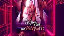 I Kissed A Ceo And He Liked It ✨ - Full Movie