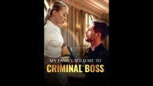 My Family Sold Me to Criminal Boss