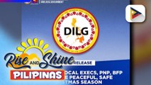 DILG, hinikayat ang mga LGU, PNP at BFP na tiyaking magiging mapayapa at ligtas ang Pasko