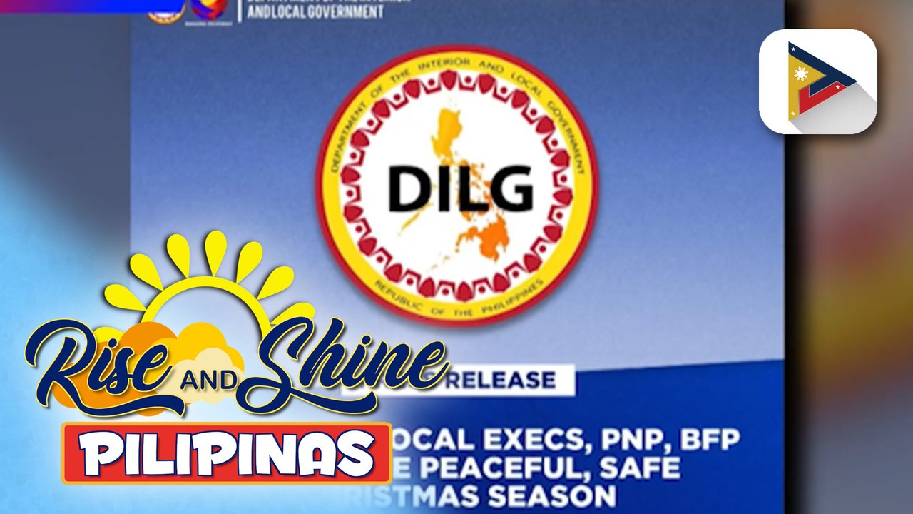 DILG, hinikayat ang mga LGU, PNP at BFP na tiyaking magiging mapayapa at ligtas ang Pasko