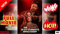 The Secret Of My Student's Single Daddy - Full Movie