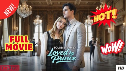 Hot 2025] Found and Loved By Prince #FullMovie