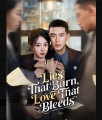 Lies That Burn, Love That Bleeds  - Full Movies English Sub