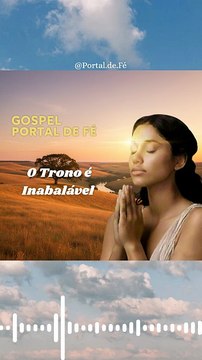 🎶O Trono é Inabalável🎶 Música Gospel - Portal de Fé