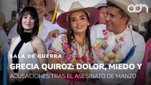 Grecia Quiroz: dolor, miedo y acusaciones tras el asesinato de Carlos Manzo | Sala de Guerra