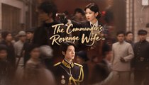 [EngSub] The Commander's Revenge Wife