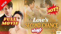Love’s Second Chance FULL MOVIES ENGLISH SUB (2025)