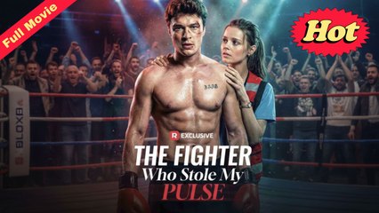 The Fighter Who Stole My Pulse (FULL VERSION) | 2025 💞 PURE