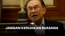 PM mahu semua pihak jangan keruhkan suasana berkait kes tahanan rumah Najib