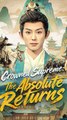 Crowned Supreme The Absolute Returns#Full Episode
