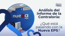 ¿Qué está pasando en la Nueva EPS? Analizamos el informe de la Contraloría  | Pulzo
