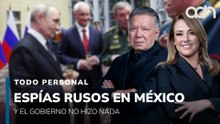 EE.UU. avisó a México de la presencia de espías rusos, pero el gobierno no hizo nada I Todo Personal