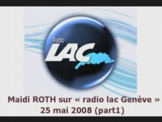 Maidi ROTH - radio lac Genève- 25 mai 2008 (part1)