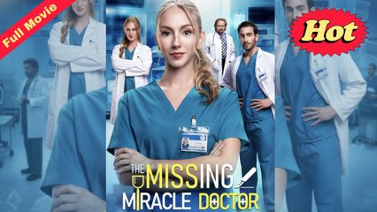 [FULL VERSION] The Missing Miracle Doctor | FortifyChannel