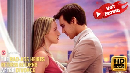 The Bad-ass Heiress Returns After Divorce  Full Movie HD  - Drama ShortFilms Hot