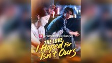 The Love I Hoped For Isn't Ours - Full Movie 2025