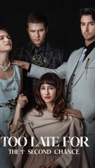 Too Late For The Second Chance#FullMovie