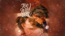 Too Wild To Love Full Ep