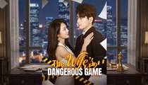The Wife's Dangerous Game Chinese Drama