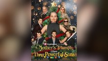 A Mother s Triumph - I Have Three Powerful Sons Full Movies