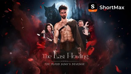 The Last Howling- The Alpha Kings Revenge - ShortMax