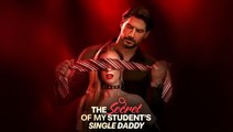 The Secret of My Student's Single Daddy Full 🌷 New Romance English Sub HD 2025