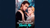Fate Turned My CEO Husband Shields Me FULL EPISODE 🌷 New Billionaire Romance HD 2025