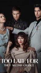 Too Late For The Second Chance FULL EPISODE