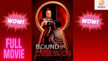 [New] Bound By Obsession #mydrama - Full Movie  Drama Hub
