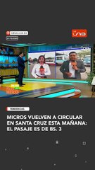 Micros vuelven a circular en Santa Cruz esta mañana: el Pasaje es de Bs. 3