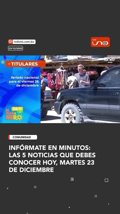 Estas son las 5 noticias que debes conocer hoy, martes 23 de diciembre