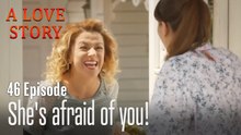 She's afraid of you!-A Love Story Episode 46