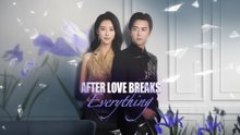 After Love Breaks Everything #shortdrama
