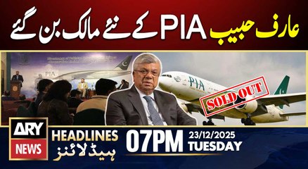 Arif Habib Group Bought Pakistan International Airlines | ARY News 7 PM Headlines | 23rd Dec 2025