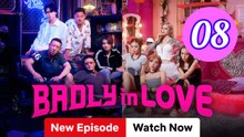 Badly in Love Episode 8 Engsub