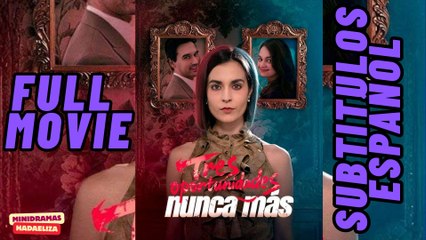 Tres oportunidades, nunca mas sub español