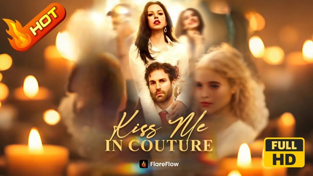 Kiss Me in Couture | Full Movie HD - Romance Sweet Romance Modern Classic Dysfunctional-Family Heartfelt Romantic Violent USA Drama ShortFilms