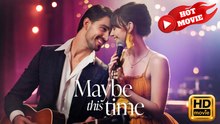 Maybe This Time | Full Movie HD - Drama ShortFilms Hot