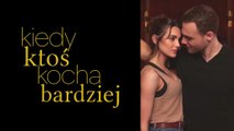 Kiedy ktoś kocha bardziej - 25