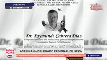 Asesinan a delegado del IMSS Bienestar en Guerrero | DPC con Paola Rojsa
