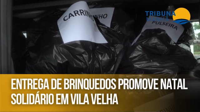 Entrega de brinquedos promove Natal solidário em Vila Velha
