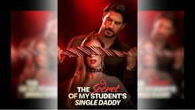 The Secret of My Student's Single Daddy Full Movie_ DRW