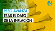 Peso avanza frente al dólar tras el dato de la inflación