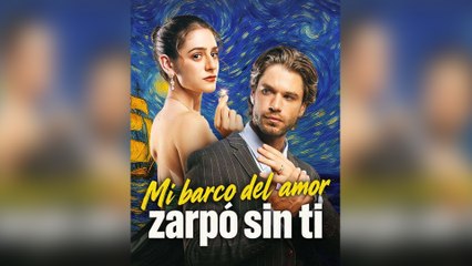 Mi barco del amor zarpó sin ti (Doblado) Episodio Completo