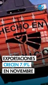 Exportaciones totales de México crecen 7.9% en noviembre; las petroleras se desploman 40.4%