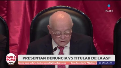 Denuncian al titular de la ASF por incumplimiento de funciones | DPC con Paola Rojas