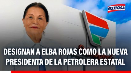 Petroperú: Designan a Elba Rojas como la nueva presidenta de la petrolera estatal