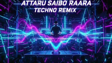 Attaru Saibo Raara (Epic Techno Remix) | Pulsing EDM Vibes | All Rounder | Remix by thisismgv