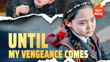 [Hot Drama] Until My Vengeance Comes | Full Movie (2025)
